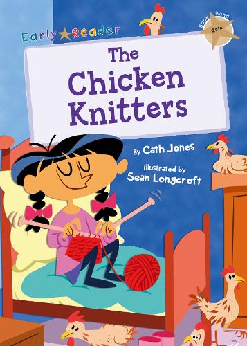 The Chicken Knitters: (Gold Early Reader) (Gold Early Readers)