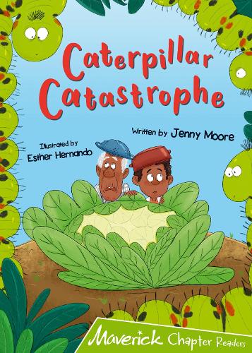 Caterpillar Catastrophe: (Lime Chapter Reader) (Maverick Chapter Readers)
