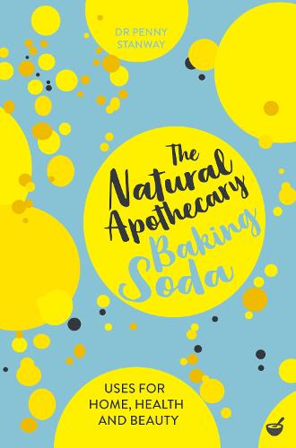 The Natural Apothecary: Baking Soda: Tips for Home, Health and Beauty (Nature's Apothecary)