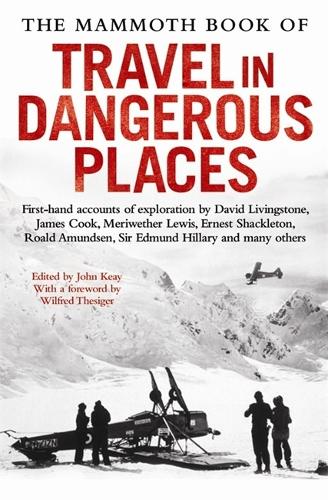The Mammoth Book of Travel in Dangerous Places (Mammoth Books)