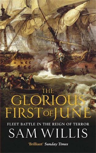 The Glorious First of June: Fleet Battle in the Reign of Terror (Hearts of Oak Trilogy)