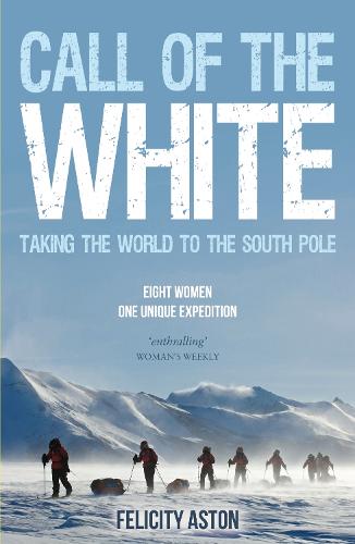 Call of the White: Taking the World to the South Pole