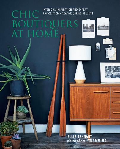 Chic Boutiquers at Home - Interiors inspiration and expert advice from creative online sellers