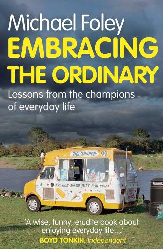 Embracing the Ordinary: Lessons From the Champions of Everyday Life