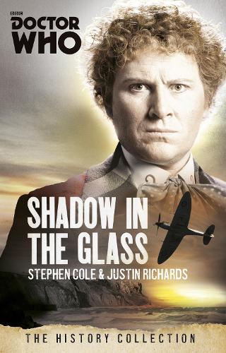 Doctor Who: The Shadow In The Glass: The History Collection