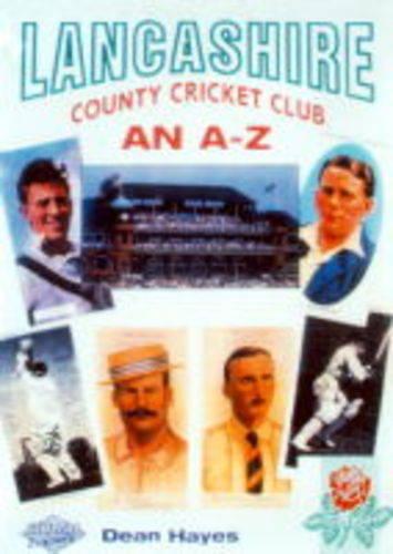Lancashire County Cricket Club: An A-Z