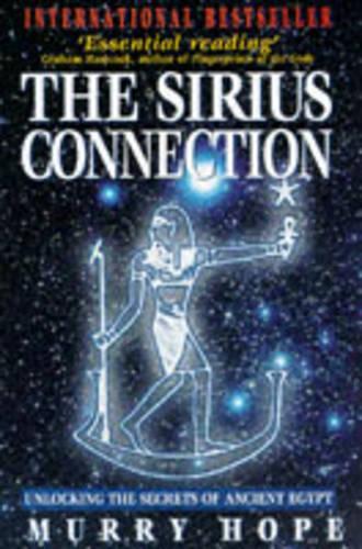 The Sirius Connection : " Unlocking The Secrets Of Ancient Egypt " :