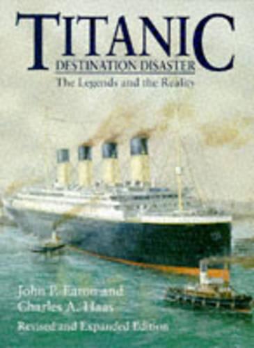 "Titanic": Destination Disaster - The Legends and the Reality