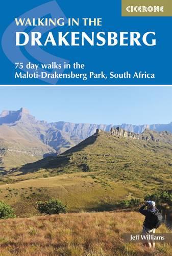 Walking in the Drakensberg: 75 Walks in the Maloti-Drakensberg Park (International Walking) (Cicerone Guides)