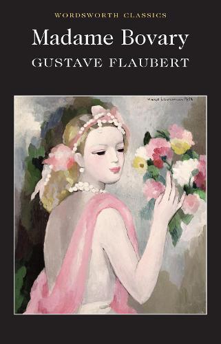 Madame Bovary (Wordsworth Classics)