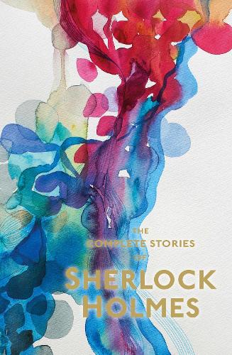 Sherlock Holmes: The Complete Stories (Wordsworth Special Editions)