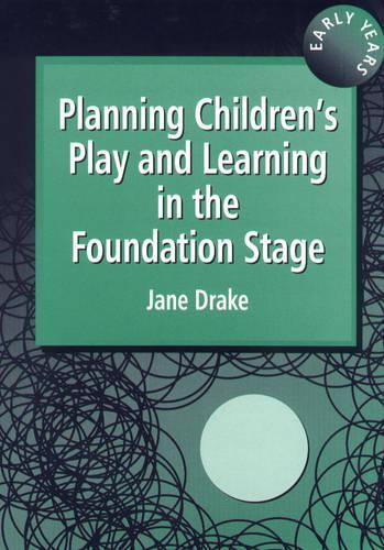 Planning Children's Play and Learning in the Foundation Stage: How to Meet the Introduction Standards