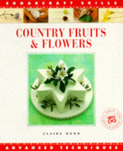 Country Fruits & Flowers: Advanced Techniques (Sugarcraft Skills)