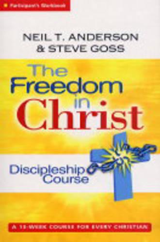 The Freedom in Christ: Discipleship-Group Workbook
