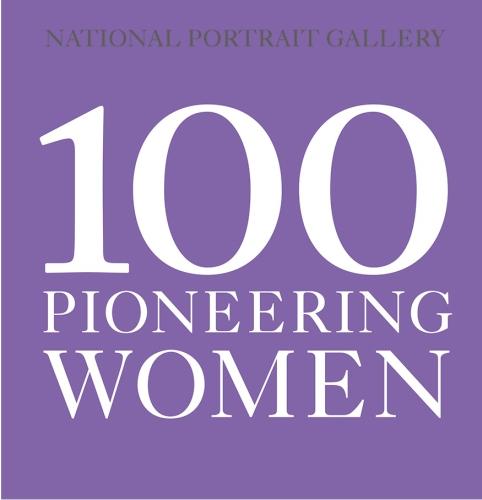 100 Pioneering Women (National Portrait Gallery)