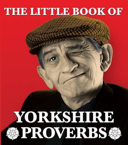 The Little Book of Yorkshire Proverbs