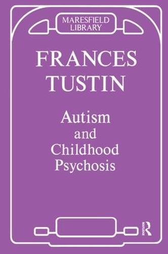 Autism and Childhood Psychosis (Maresfield Library)