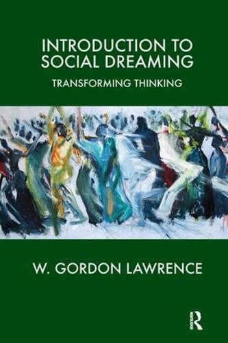 Introduction to Social Dreaming: Transforming Thinking (Forensic Psychotherapy Monograph)