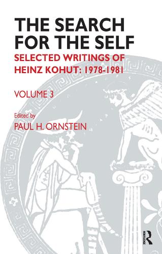 The Search for the Self: Selected Writings of Heinz Kohut 1978-1981: 3