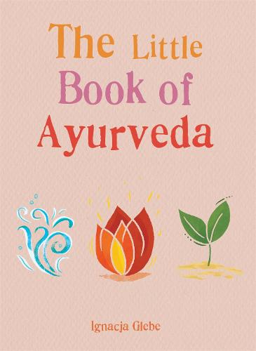 The Little Book of Ayurveda (MBS Little book of...)