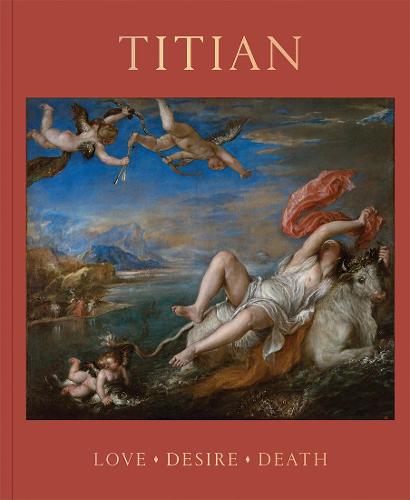 Titian: Love, Desire, Death