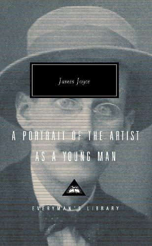 A Portrait Of The Artist As A Young Man (Everyman's Library classics)