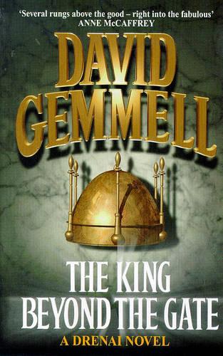The King Beyond the Gate (A Drenai Novel)