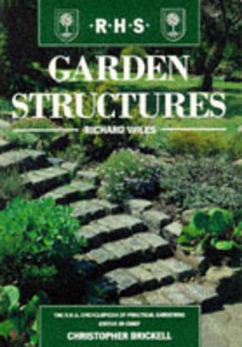 Garden Structures (The Royal Horticultural Society Encyclopaedia of Practical Gardening)