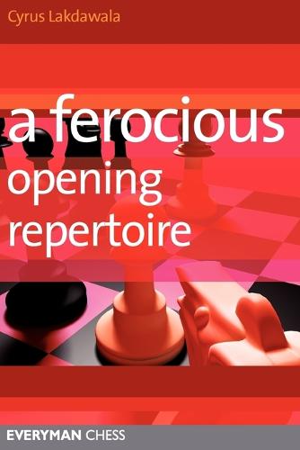 A Ferocious Opening Repertoire (Everyman Chess)