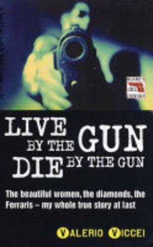 Live by the Gun, Die by the Gun