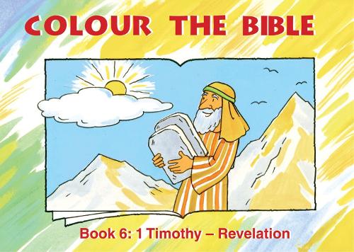 COLOUR THE BIBLE BOOK 6: Timothy - Revelation 6 (Bible Art)