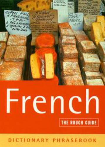 The Rough Guide to French (A Dictionary Phrasebook)