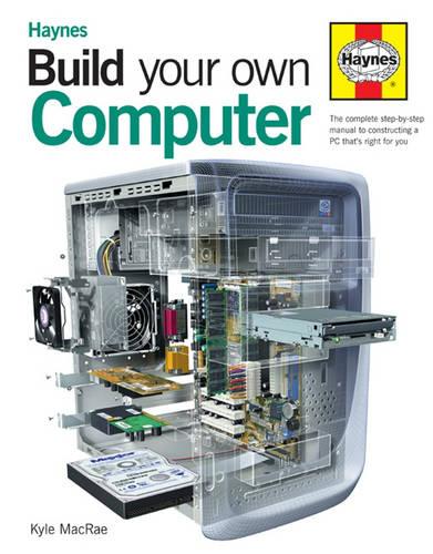 Build Your Own Computer: The Step-by-step Guide