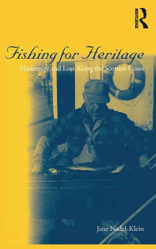 Fishing for Heritage: Modernity and Loss along the Scottish Coast
