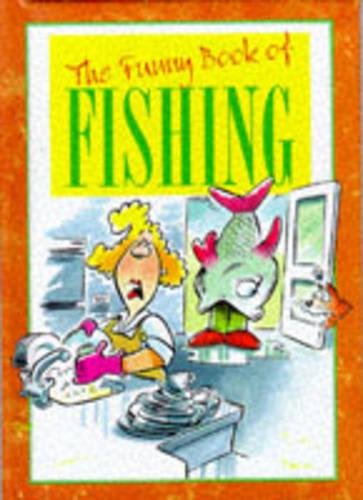 The Funny Book of Fishing (The funny book of...series)