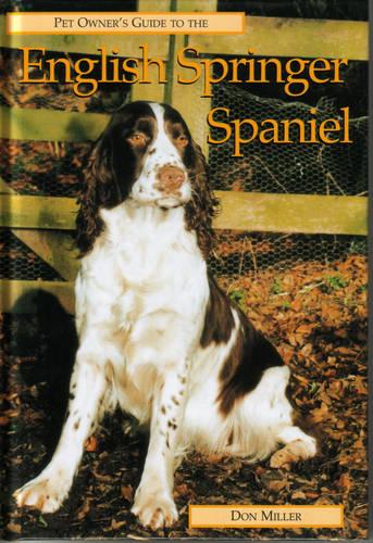 The Pet Owner's Guide to the English Springer Spaniel (Pet owner's guides)