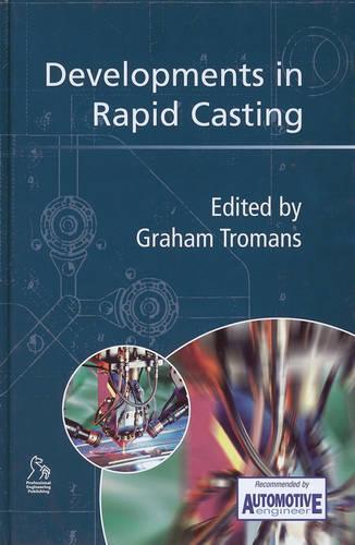 Developments in Rapid Casting: 2 (Automotive Engineer Recommended (PEP))