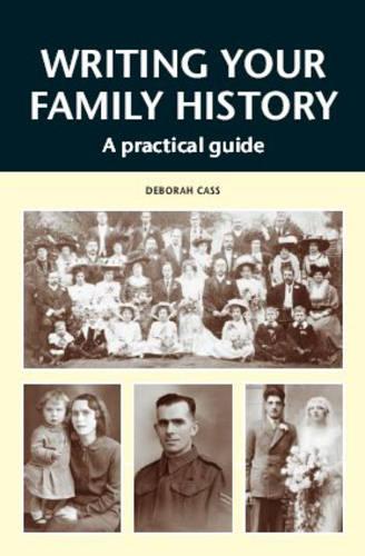 Writing Your Family History: A Practical Guide