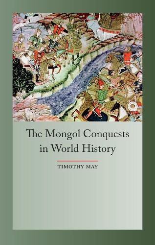 The Mongol Conquests in World History (Globalities)