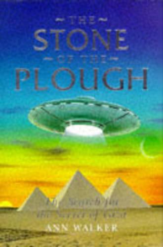 The Stone of the Plough: The Search for the Secret of Giza