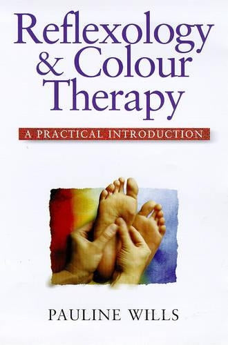 Reflexology and Colour Therapy: A Practical Introduction