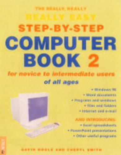 The Really, Really, Really Easy Step-by-step Computer Book 2 for Novice to Intermediate Users of All Ages