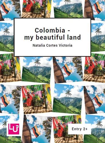 Colombia - my beautiful land (Literacy for Active Citizenship series)