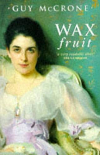 Wax Fruit: A trilogy - Book I, Antimacassar City - Book II, The Philistines - Book III, The Puritans.