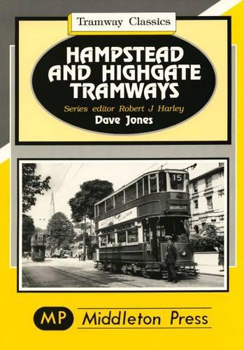Hampstead and Highgate Tramways (Tramways Classics)