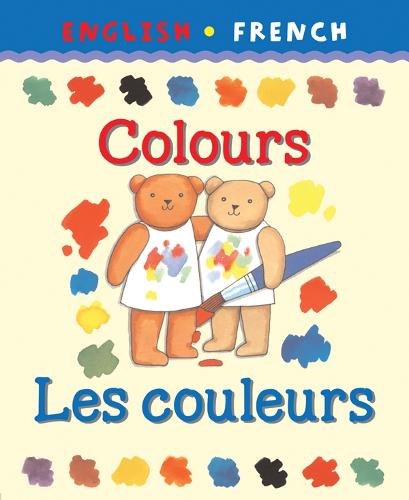 Colours/Les Couleurs (Bilingual First Books) (Bilingual First Books French)