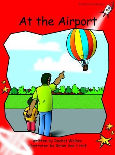 At the Airport (Early Level 1 Fiction Set B): Early Level 1 Fiction Set B: At the Airport (Reading Level 5/F&P Level B) (Red Rocket Readers)