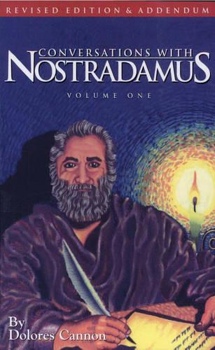 Conversations with Nostradamus: Addendum v. 1: His Prophecies Explained