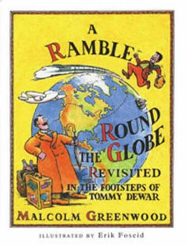 A Ramble Round the Globe Revisited: In the Footsteps of Tommy Dewar