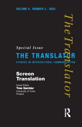 Screen Translation: Special Issue of The Translator (Volume 9/2, 2003) (Translator S)